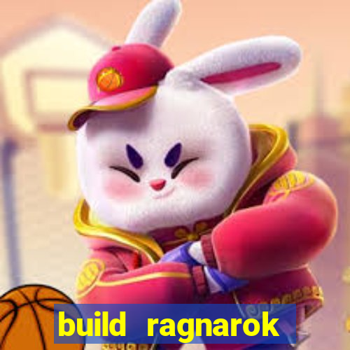 build ragnarok history reborn rag